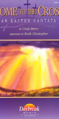 Come to the Cross Easter Cantata