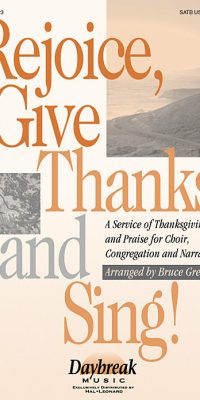 Rejoice, Give Thanks and Sing!(A Service of Thanksgiving (Medley))