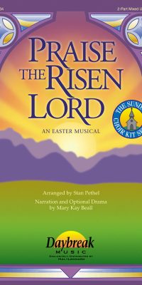 Praise the Risen Lord(An Easter Musical)