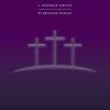 Behold the Darkness(A Tenebrae Service (Cantata))