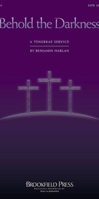 Behold the Darkness(A Tenebrae Service (Cantata))