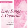 Love Songs A Cappella