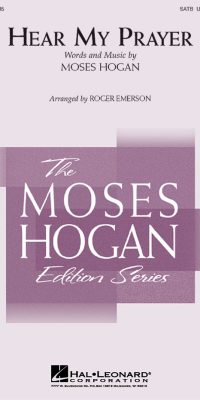 Moses Hogang: Hear My Prayer (SATB)