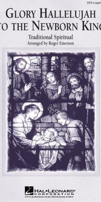 Glory Hallelujah to the Newborn King