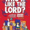 Who Is Like the Lord?(A Multimedia Musical for Kids)