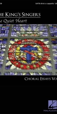 The Quiet Heart - Choral Essays Vol. 1