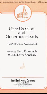 Give Us Glad And Generous Hearts