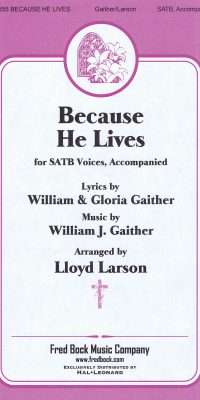 Because He Lives (SATB)