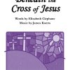 Beneath the Cross of Jesus