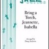 Bring a Torch, Jeannette, Isabella