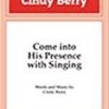 Come into His Presence with Singing