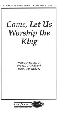 Come Let Us Worship the King