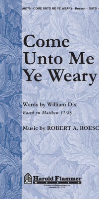 Come Unto Me Ye Weary
