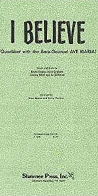 I Believe (Quodlibet with Ave Maria) (SATB)