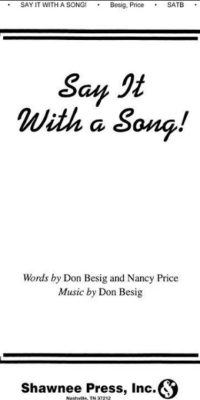 Say It With A Song! (SATB)