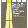 Surely the Presence of the Lord Is in This Place (SATB)
