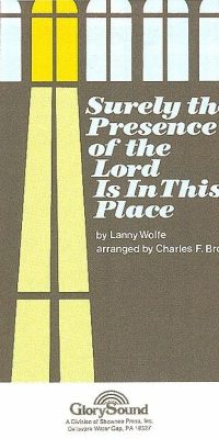 Surely the Presence of the Lord Is in This Place (SATB)