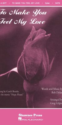 To Make You Feel My Love (SATB)