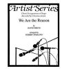 We Are the Reason (SATB)