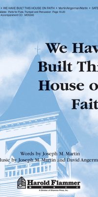 We Have Built This House on Faith (SATB)