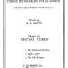 M Seiber: Three Hungarian Folk Songs
