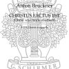 Anton Bruckner: Christus Factus Est - Christ Was Made Obedient