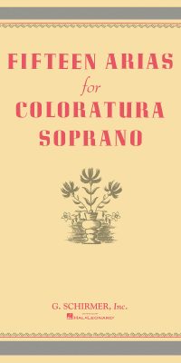 Fifteen Arias For Coloratura Soprano