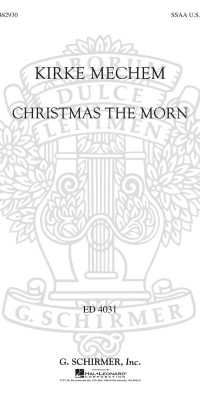 Kirke Mechem: Christmas the Morn
