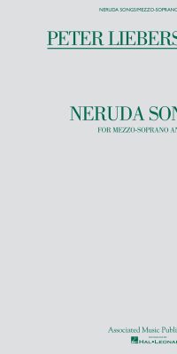 Neruda Songs(Mezzo-Soprano and Piano)