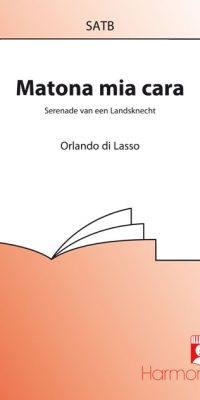 Orlando di Lasso: Matona Mia Cara (SATB)