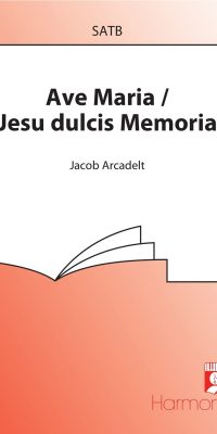 Arcadelt: Ave Maria / Jesu Dulcis Memoria