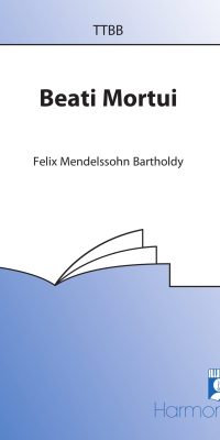 Mendelssohn: Beati Mortui  (TTBB)