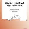 Dietrich Buxtehude: Wär Gott Nicht Mit Uns, Diese Zeit