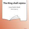 Handel: The King Shall Rejoice (Koorpartituur)