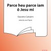 Parce Heu Parce Iam O Jesu Mi