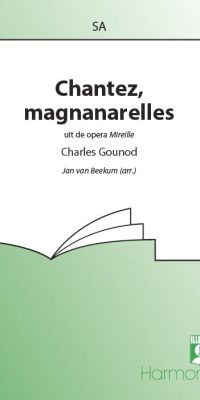 Gounod: Chantez, Magnanarelles (SA)