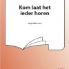 Kom Laat Het Ieder Horen