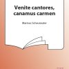 Venite Cantores, Canamus Carmen