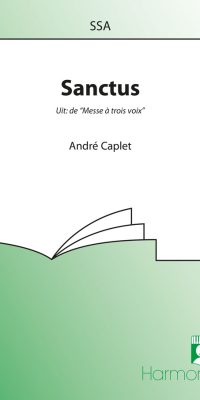 Andre Caplet: Sanctus (SSA)