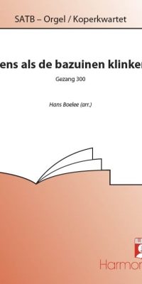 Hans Boelee: Eens Als De Bazuinen Klinken (Gz 300)
