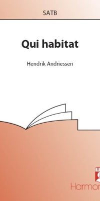 Hendrik Andriessen: Qui Habitat (SATB)