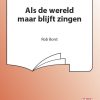 Rob Borst: Als De Wereld Maar Blijft Zingen