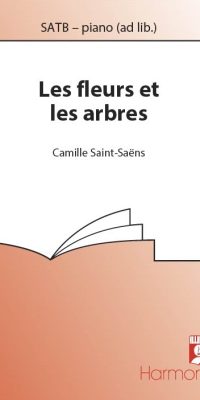 Saint-Saens: Les Fleurs Et Les Arbres