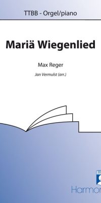 Max Reger: Maria Wiegenlied (TTBB)