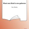 Hans Boelee: Want Een Kind Is Ons Geboren (SATB)