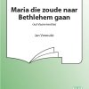 Maria Die Zoude Naar Bethlehem Gaan (SSA)
