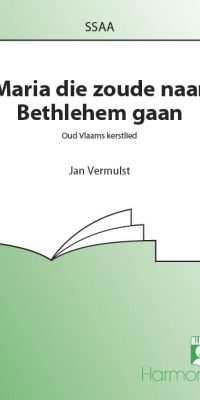 Maria Die Zoude Naar Bethlehem Gaan (SSA)