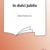 Michael Praetorius: In Dulci Jubilo SATB