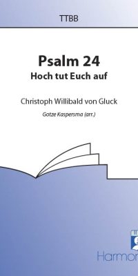 Gluck: Hoch Tut Euch Auf (Ps 24)