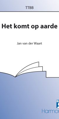 Jan van der Waart: Het Komt Op Aarde